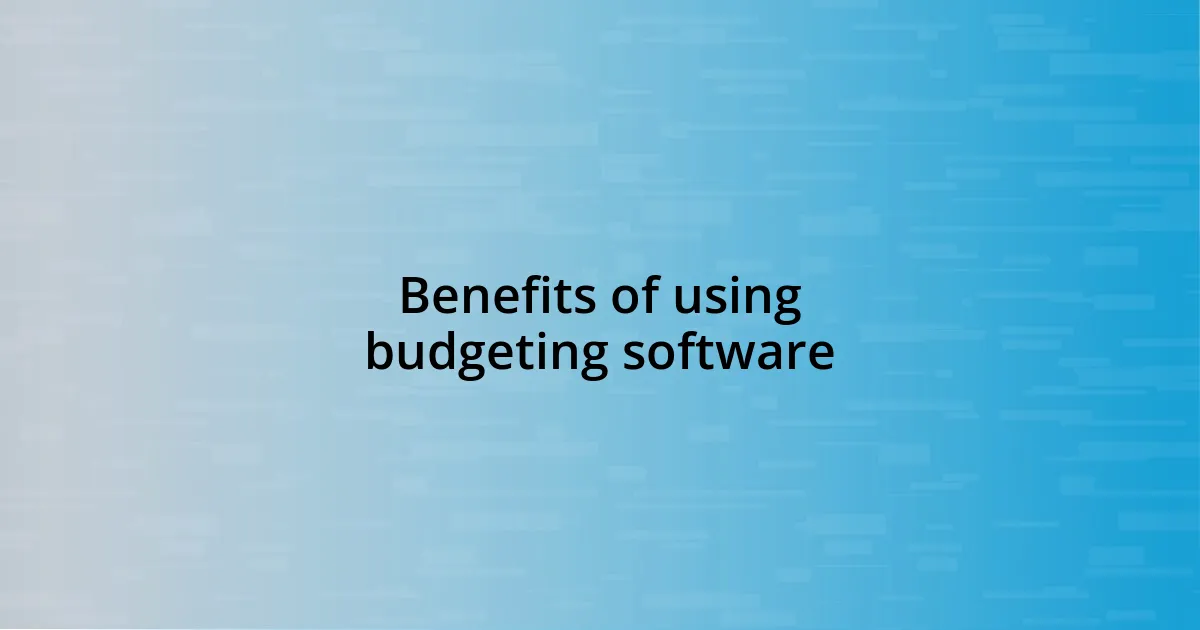 Benefits of using budgeting software