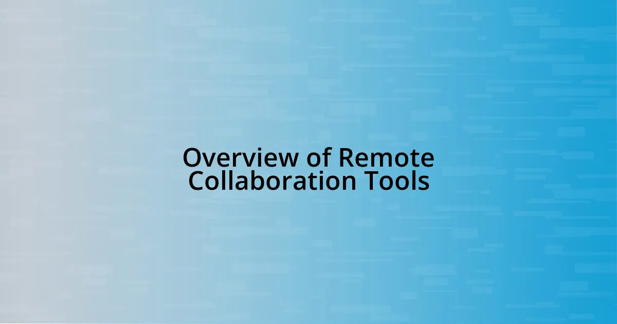 Overview of Remote Collaboration Tools