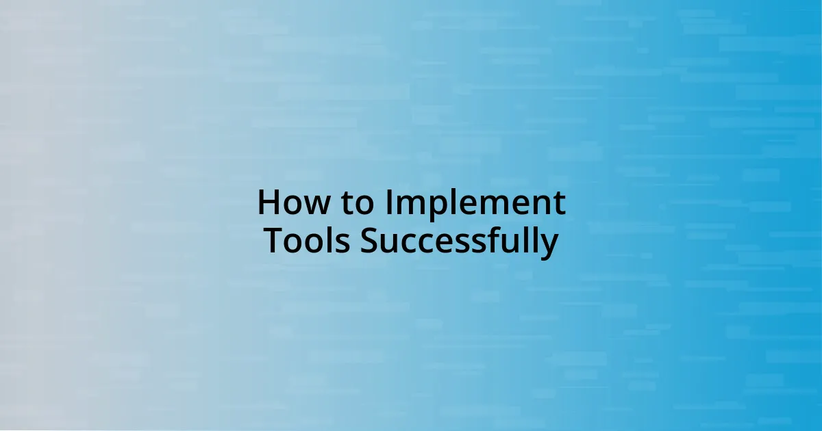 How to Implement Tools Successfully