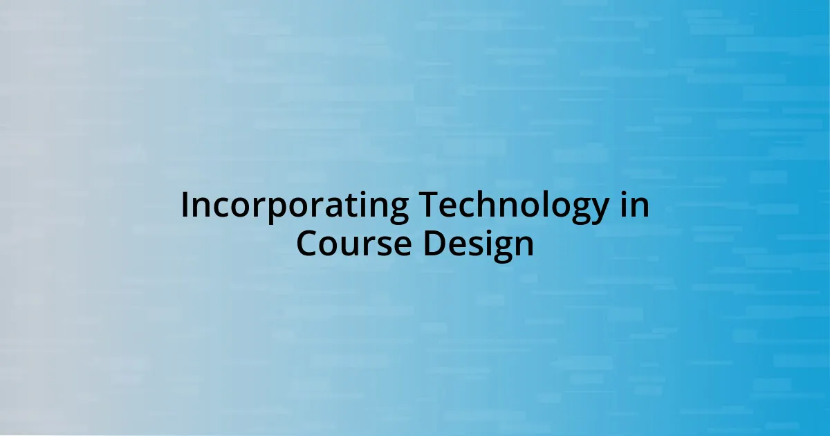 Incorporating Technology in Course Design