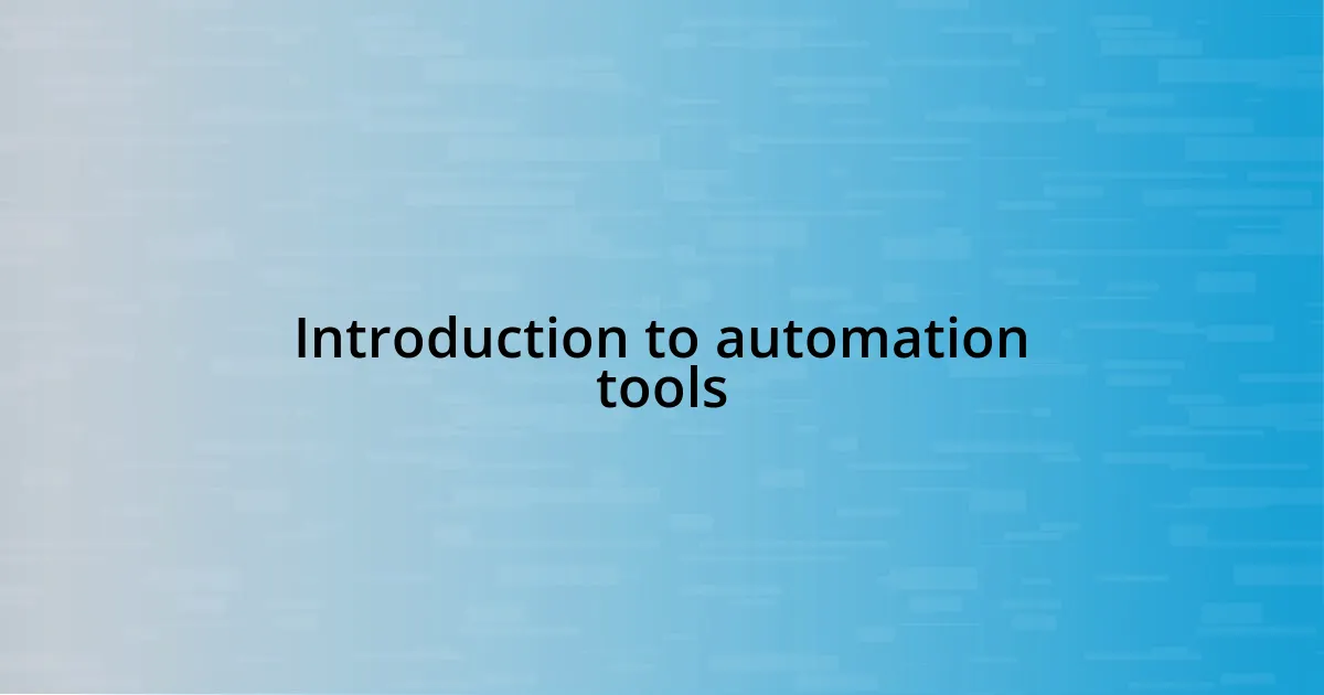 Introduction to automation tools