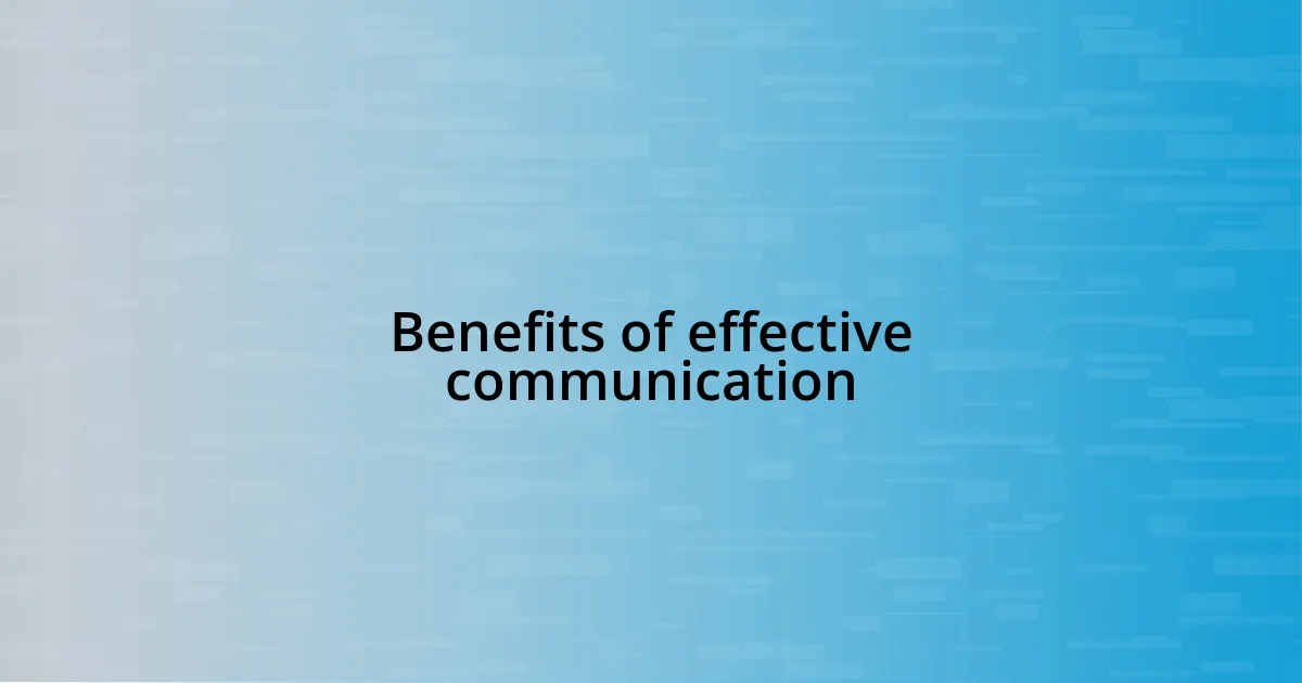 Benefits of effective communication