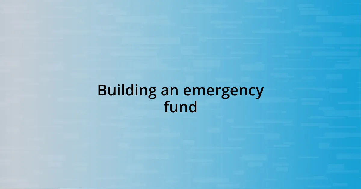 Building an emergency fund