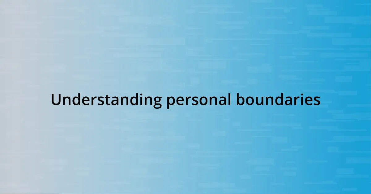 Understanding personal boundaries