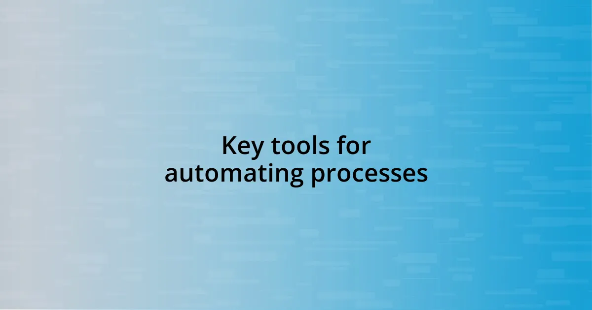 Key tools for automating processes