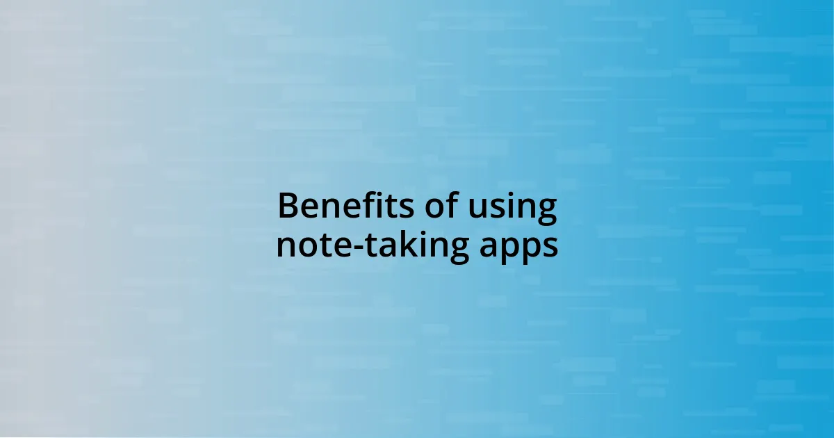 Benefits of using note-taking apps