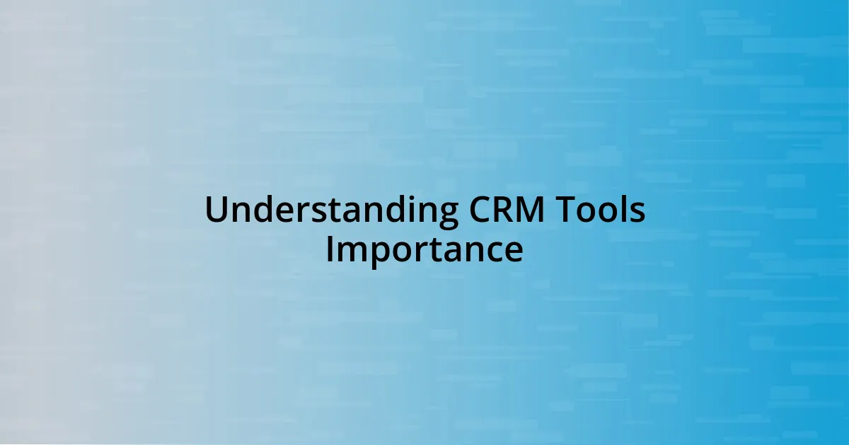 Understanding CRM Tools Importance