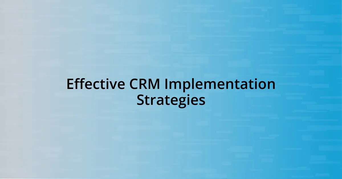 Effective CRM Implementation Strategies