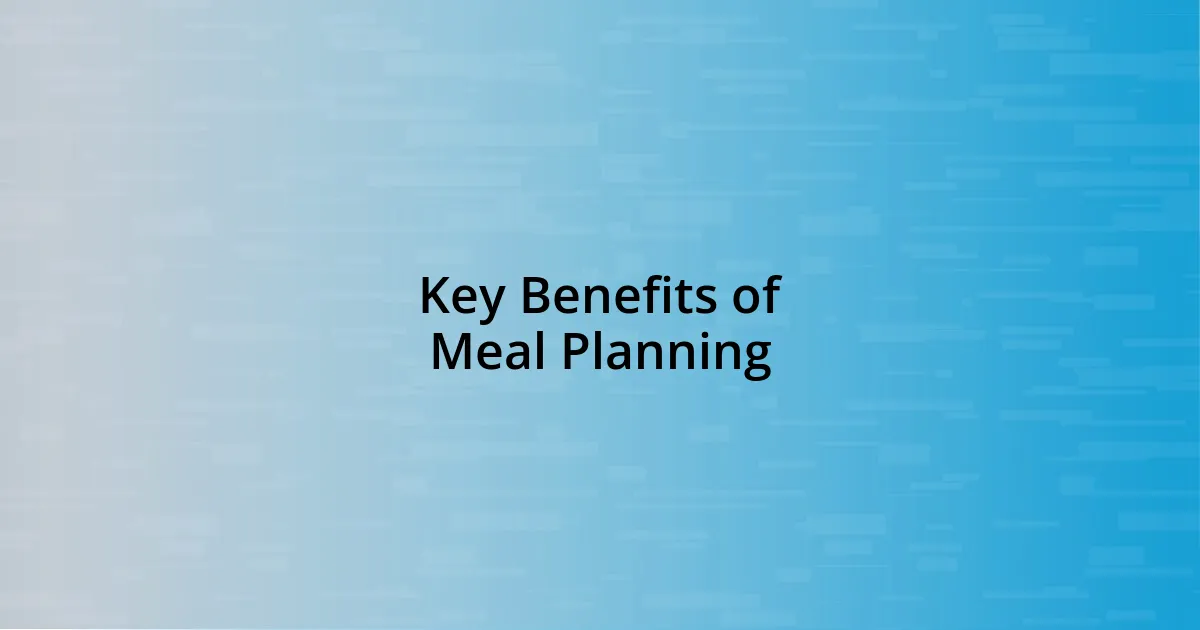 Key Benefits of Meal Planning