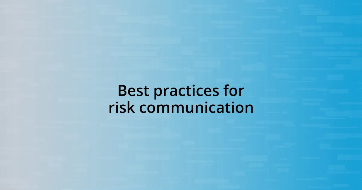 Best practices for risk communication