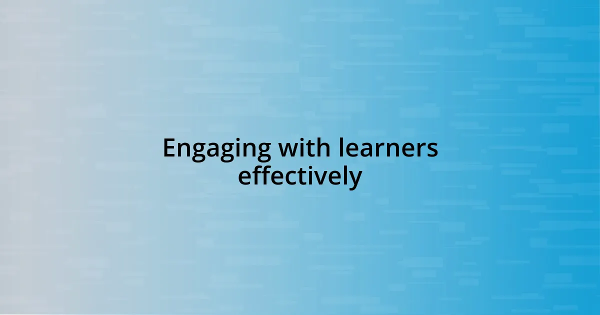 Engaging with learners effectively