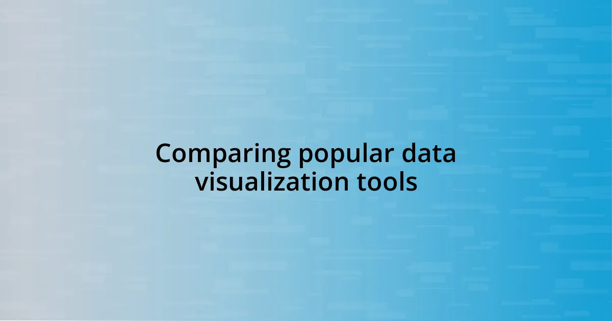 Comparing popular data visualization tools