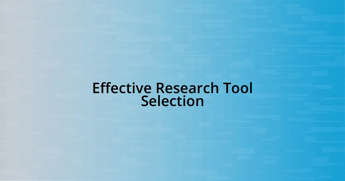 Effective Research Tool Selection